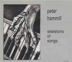 Peter Hammill - Skeletons Of Songs