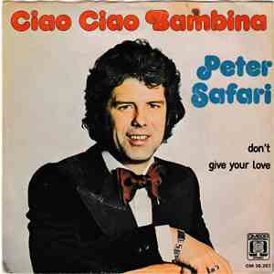 Peter Safari - Ciao Ciao Bambina