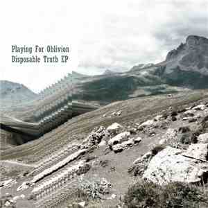Playing For Oblivion - Disposable Truth