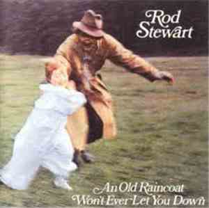 Rod Stewart - An Old Raincoat Won't Ever Let You Down