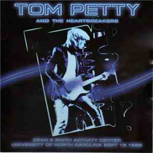 Tom Petty And The Heartbreakers - Dean E Smith Activity Center University O ...