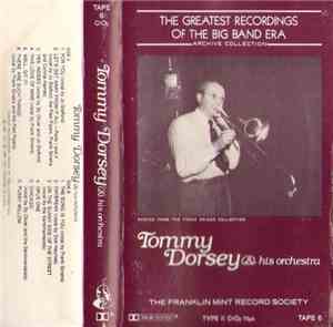 Tommy Dorsey And His Orchestra - The Greatest Recordings Of The Big Band Er ...