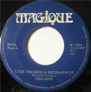 Toulouse  - C'est Toujours A Recommencer / On A Rien A Perdre