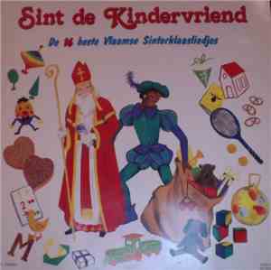 Unknown Artist - Sint de Kindervriend: De 16 beste Vlaamse Sinterklaasliedjes