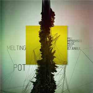 Various - Below The Radar Special Edition: Melting Pot - Free Improvised Mu ...
