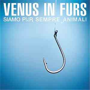 Venus In Furs  - Siamo Pur Sempre Animali