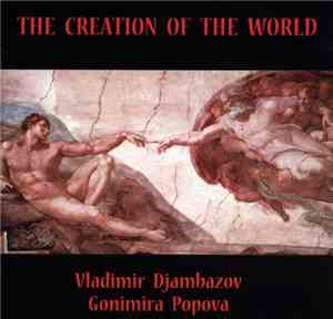 Vladimir Djambazov & Gonimira Popova - The Creation Of The World