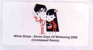 White Strips - Seven Days Of Whitening 2008