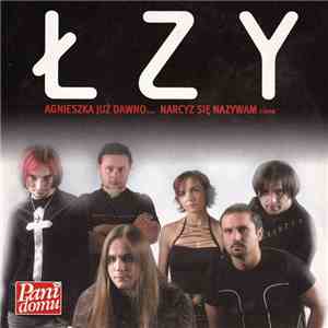 Łzy - Agnieszka Już Dawno... Narcyz Się Nazywam I Inne