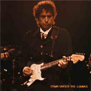 Bob Dylan - Down Under The Lounge