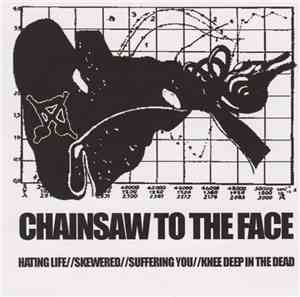 Chainsaw To The Face - Chainsaw To The Face