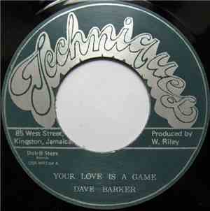 Dave Barker  / The Techniques - Your Love Is A Game / Lonely Man
