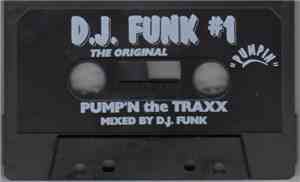 D.J. Funk #1 - Pump'n The Traxx