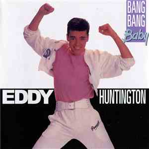 Eddy Huntington - Bang Bang Baby