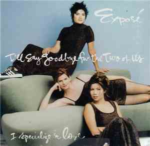 Exposé - I'll Say Goodbye For The Two Of Us / I Specialize In Love