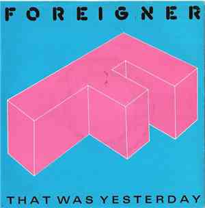 Foreigner - That Was Yesterday