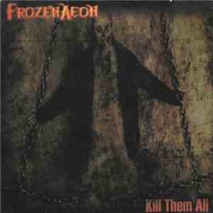 Frozen Aeon - Kill Them All