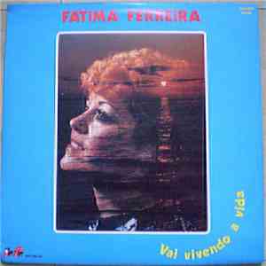 Fátima Ferreira - Vai Vivendo A Vida