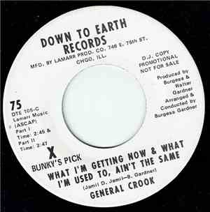 General Crook - What I'm Getting Now & What I'm Used To Ain't The Same