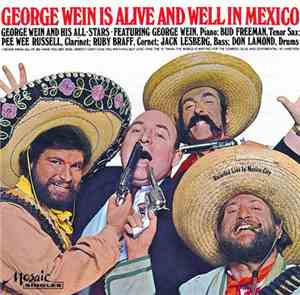 George Wein And His All-Stars - George Wein Is Alive And Well In Mexico