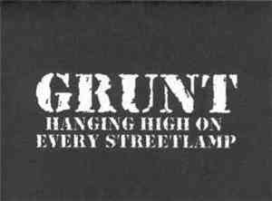 Grunt - Hanging High On Every Streetlamp