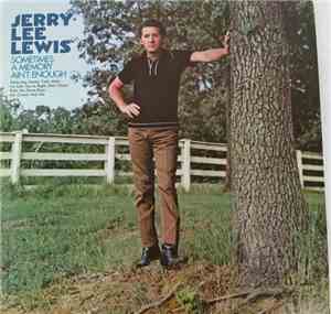 Jerry Lee Lewis - Sometimes A Memory Ain't Enough