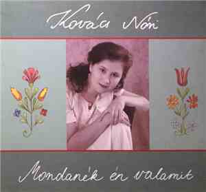 Kovács Nóri - Mondanék Én Valamit