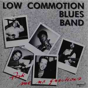 Low Commotion Blues Band - Ask Me No Questions