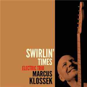 Marcus Klossek Electric Trio - Swirlin' Times