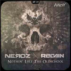 Neroz & Regain - Nothin' Like The Oldschool