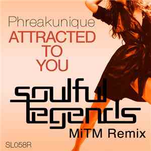 Phreakunique - Attracted To You (Mitm Remix)