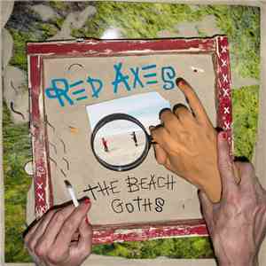Red Axes -  The Beach Goths