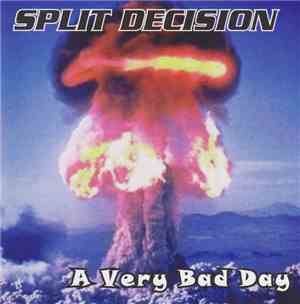 Split Decision  - A Very Bad Day