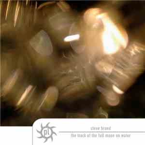 Steve Brand - The Track Of The Full Moon On Water
