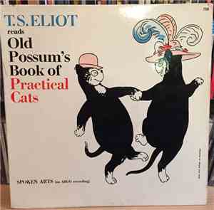 T. S. Eliot - Reads Old Possum's Book Of Impractical Cats