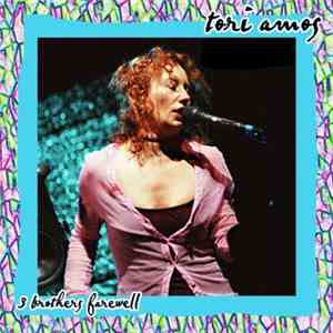 Tori Amos - 3 Brothers Farewell