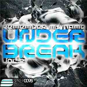 Under Break - Remember My Name Vol. 2