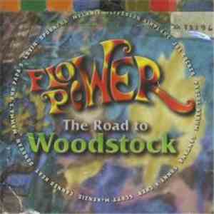 Various - Flower Power - The Road To Woodstock
