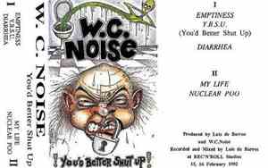 W.C. Noise - You'd Better Shut Up