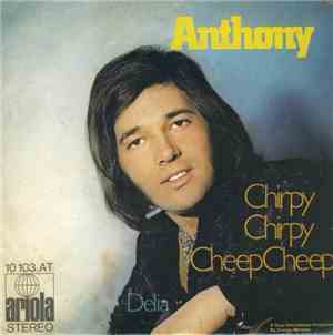 Anthony - Chirpy Chirpy, Cheep Cheep