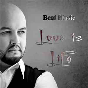 Beat Music - Love Is Life