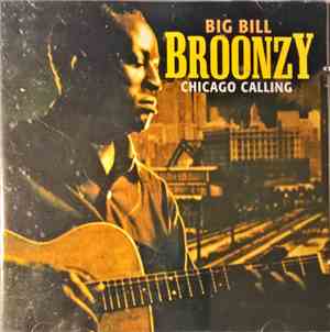 Big Bill Broonzy - Chicago Calling