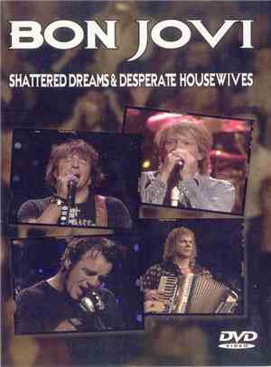 Bon Jovi - Shattered Dreams & Desperate Housewives