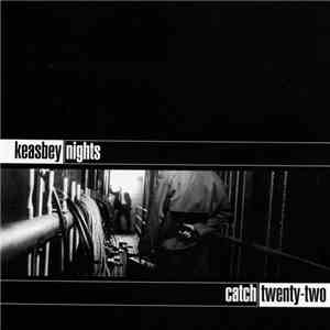 Catch Twenty-Two - Keasbey Nights