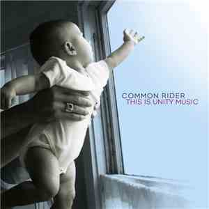 Common Rider - This Is Unity Music