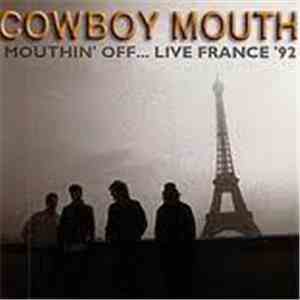 Cowboy Mouth - Mouthin' Off... Live France '92