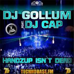 DJ Gollum Feat. DJ Cap - HandzUp Isn't Dead (8 Years Technobase.fm Hymn)
