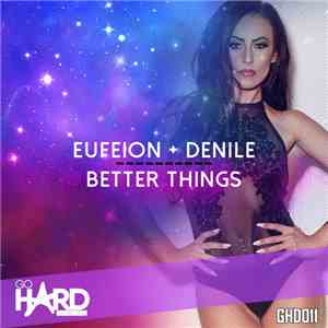 Eufeion + Denile - Better Things