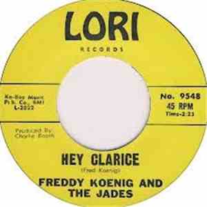 Freddy Koenig And The Jades - Hey Clarice