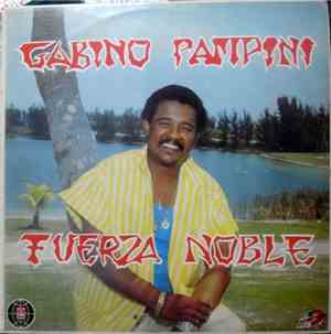 Gabino Pampini Y La Fuerza Noble - Gabino Pampini Fuerza Noble